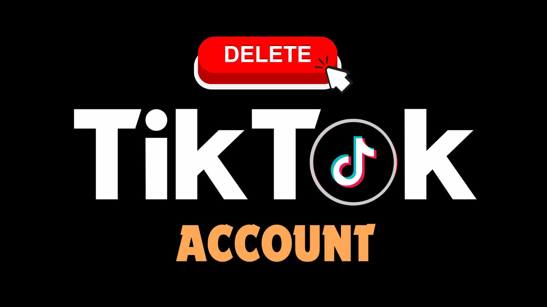 How to Delete TikTok Account